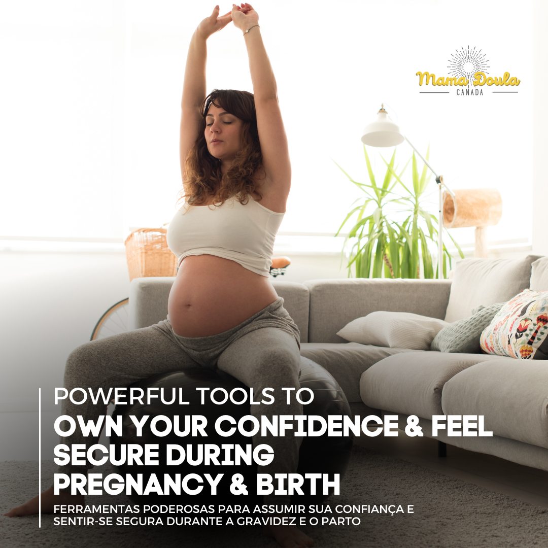 Powerful Tools to Own Your Confidence & Feel Secure During Pregnancy & Birth