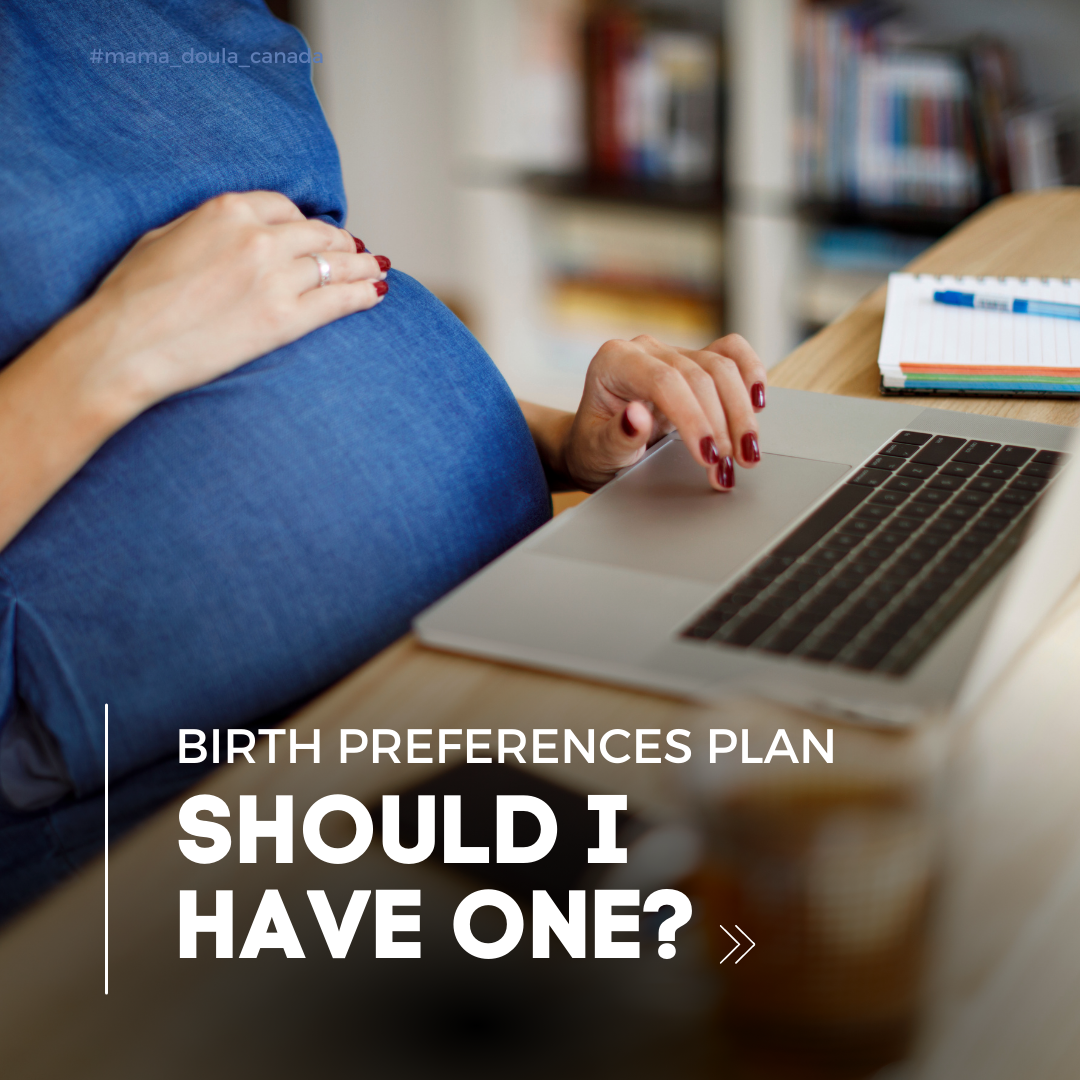 CREATING A BIRTH PREFERENCE'S PLAN: GUIDANCE TO A POSITIVE BIRTH EXPERIENCE
