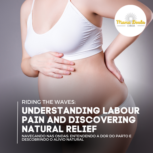 UNDERSTANDING LABOUR PAIN: UNRAVELING THE PHYSIOLOGY AND EXPLORING NATURAL PAIN RELIEF