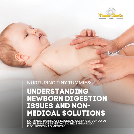 NURTURING TINY TUMMIES: UNDERSTANDING NEWBORN DIGESTION ISSUES AND NON-MEDICAL SOLUTIONS